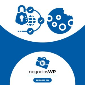 106. Plugins RGPD, Cookies y otras vainas