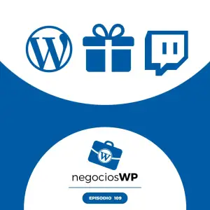 109. WordPress 5.5, Tarjetas Regalo y Directos en Twitch