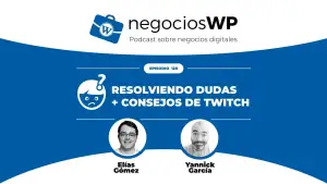 120. Resolviendo vuestras dudas de WordPress + trucos para Twitch
