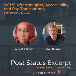 Post Status Excerpt (No. 69) — WCUS Afterthoughts, Accessibility, And Pay Transparency