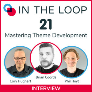 21: Mastering Theme Development with Brian Coords