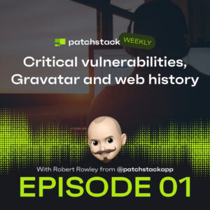 Patchstack Weekly – Vulnerability news, Gravatar and Web History