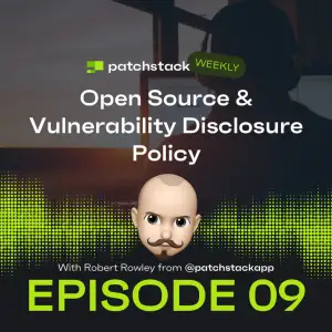 Patchstack Weekly – Open Source & Vulnerability Disclosure Policy