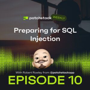 Patchstack Weekly – Preparing for SQL Injection