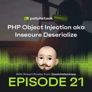 Patchstack Weekly – PHP Object Injection aka Insecure Deserialize