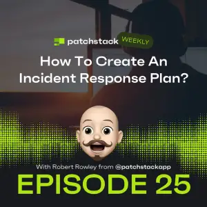 Patchstack Weekly – How To Create An Incident Response Plan?