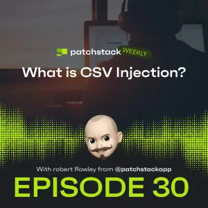 Patchstack Weekly – What is CSV Injection?