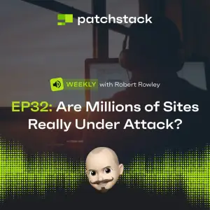 Patchstack Weekly – Are Millions of WordPress Sites Really Under Attack?