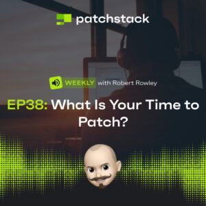Patchstack Weekly – What Is Your Time to Patch?