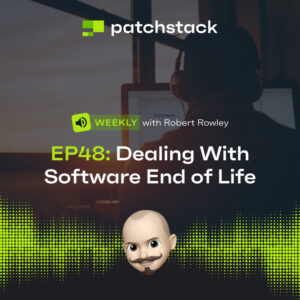 Patchstack Weekly – Dealing With Software End of Life