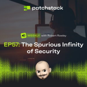 Patchstack Weekly – The Spurious Infinity of Security