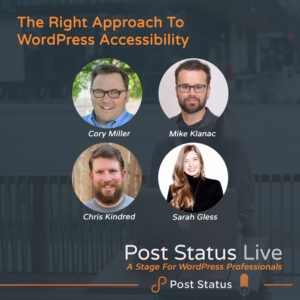 Post Status Live – The Right Approach to WordPress Accessibility