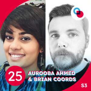 25: Learning Out Loud with Aurooba Ahmed & Brian Coords