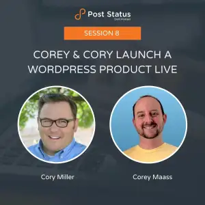 Corey & Cory Launch a WordPress Product Live – Session 8