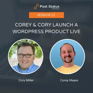 Corey & Cory Launch a WordPress Product Live – Session 13
