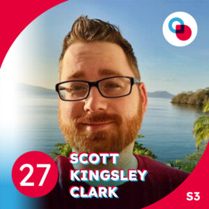 27: It’s Time for Core Fields with Scott Kingsley Clark
