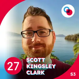 27: It’s Time for Core Fields with Scott Kingsley Clark