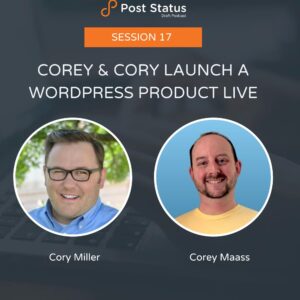 Corey & Cory Launch a WordPress Product Live – Session 17