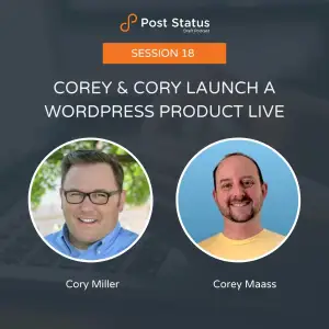 Corey & Cory Launch a WordPress Product Live – Session 18
