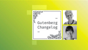 Gutenberg Changelog #88 – WordPress 6.4 and Gutenberg 16.4 and 16.5.