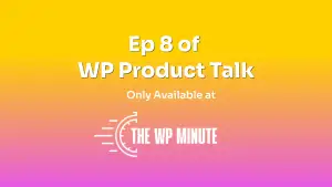 Ep008: How full-site editing and the WordPress block editor is changing how plugins can extend WordPress and add new functionality