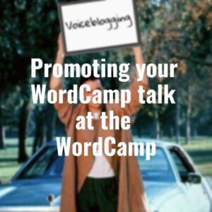 EP287 – Promoting your WordCamp talk at the WordCamp