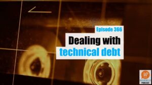 Dealing with technical debt