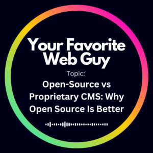 Open-Source vs Proprietary CMS: Why Open Source Is Better
