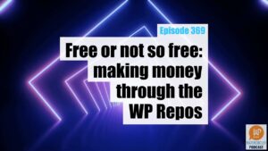 Free or not so free: making money through the WP Repos