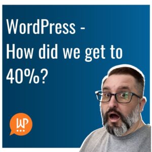 EP383 – WordPress – How did we get to 40%