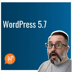 EP385 – WordPress 5.7