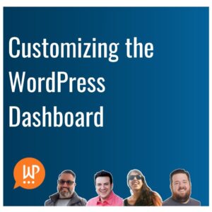 EP386 – Customizing the WordPress Dashboard