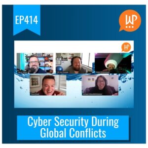 EP414 – Cyber Security During Global Conflicts