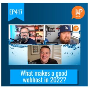 EP417 – What makes a good webhost in 2022