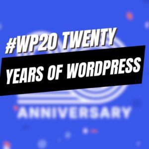 EP453 – #WP20: Twenty Years of WordPress