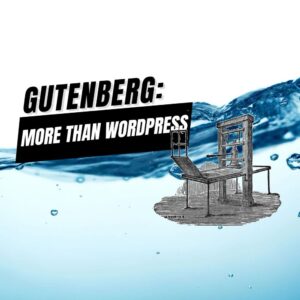 EP456 – Gutenberg More Than WordPress