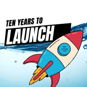 EP461 – Ten Years to Launch