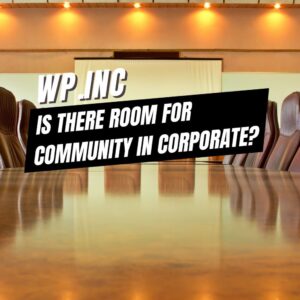 EP454 – WP.inc – Is There Room for Community in Corporate?