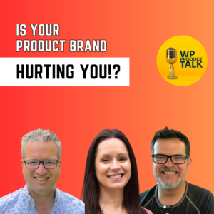 What makes for a great WordPress Product Brand, and Why you might want to rebrand NOW