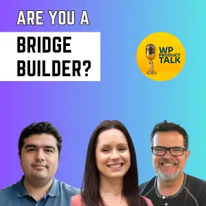 Ep029: Building Strong Bridges: The Importance of Partnerships in WP Product Businesses