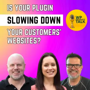 Ep031: Making WordPress Products Fast and Safe