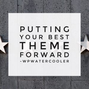 Putting your best theme forward