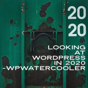 Looking at WordPress in 2020