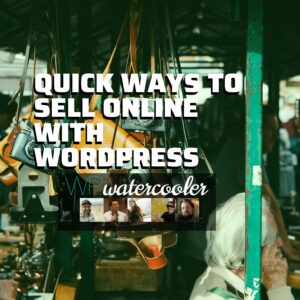 Quick ways to sell online with WordPress