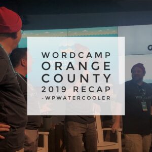 WordCamp Orange County 2019 Recap