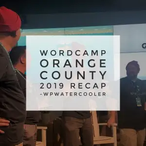 WordCamp Orange County 2019 Recap