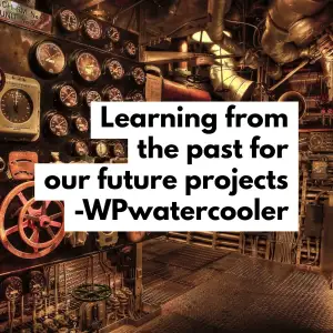 Learning from the past for our future projects