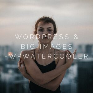 WordPress and big images