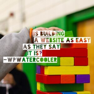 Is building a website as easy as they say it is?