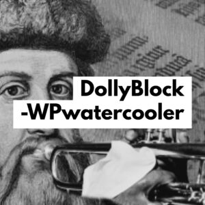 WPwatercooler EP297 – DollyBlock